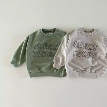 GREAT TODAY Baby Slogan Sweatshirt